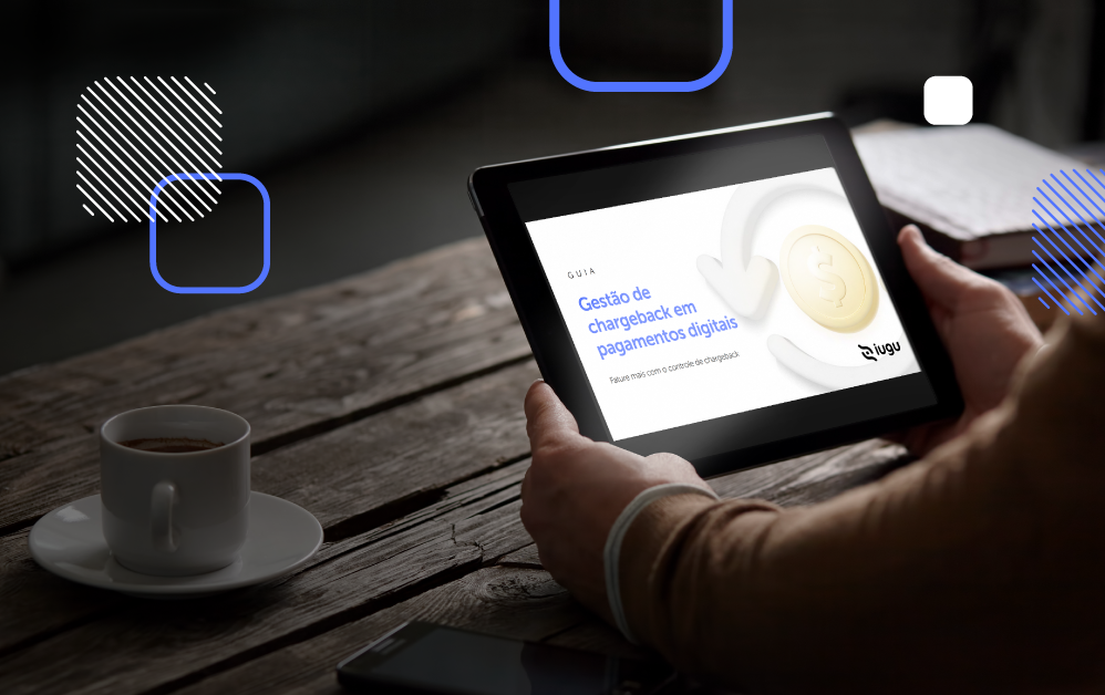 Guia da Gestão de Chargeback em Pagamentos Digitais