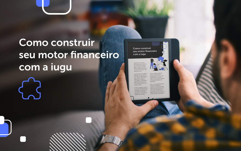 Como construir seu Motor Financeiro com a iugu